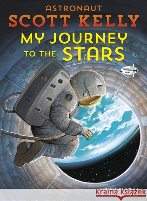 My Journey to the Stars Scott Kelly Andre Ceolin 9780593124659 Dragonfly Books - książka