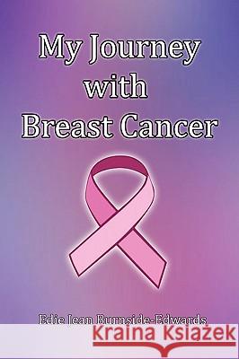 My Journey with Breast Cancer Edie Jean Burnside-Edwards 9781441510846 Xlibris Corporation - książka