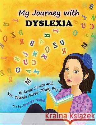 My Journey with Dyslexia Miss Leslie Surita Dr Yesenia Flores-Pino 9781512143065 Createspace - książka