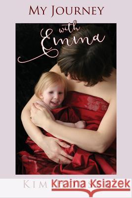 My Journey with Emma: A Memoir of Healing, Hope, and Truth Kim Houser 9781942923190 Owl of Hope - książka