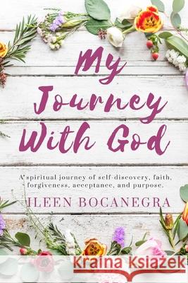 My Journey With God Bocanegra, Ileen 9781387363230 Lulu.com - książka