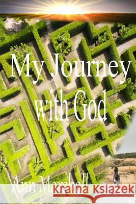 My Journey with God Ann Marshall 9781495411595 Createspace - książka