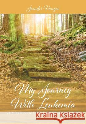 My Journey With Leukemia: The Power of Family, Faith, and Humor Jennifer Venegas 9781478779049 Outskirts Press - książka