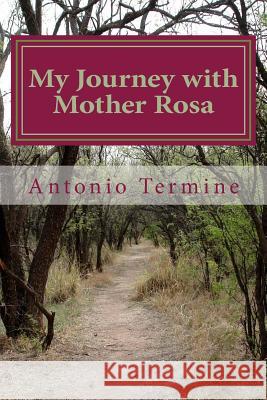 My Journey with Mother Rosa MR Antonio Termine MR Chris O'Byrne 9781475151718 Createspace - książka