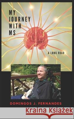 My Journey with MS: A long road David Burrows Domingos Joaquin Fernandes 9781952070167 Rose Gold Publishing, LLC - książka