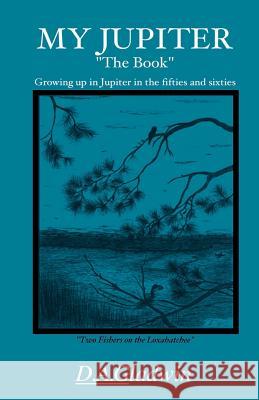 MY JUPITER, 'The Book' Gladwin, Dan 9781532776946 Createspace Independent Publishing Platform - książka