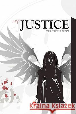 My Justice Patricia A. McKnight 9781452071695 Authorhouse - książka