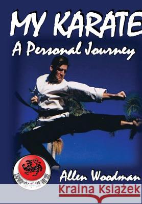 My Karate a personal journey Woodman, Allen 9781312371521 Lulu.com - książka