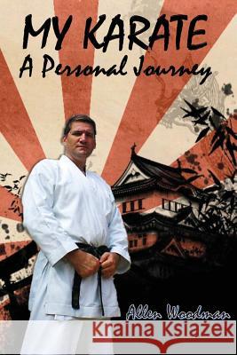 My Karate a personal journey: a personal journey Allen Woodman 9781456351298 Createspace Independent Publishing Platform - książka