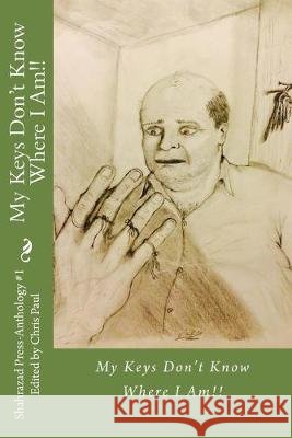 My Keys Don't Know Where I Am! Christopher Paul Christopher Paul 9781507863374 Createspace Independent Publishing Platform - książka