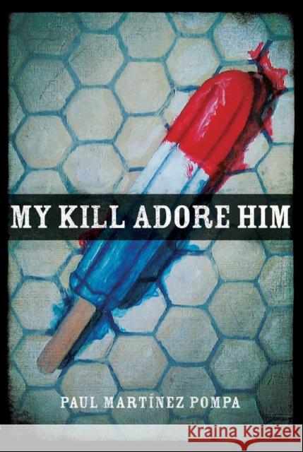 My Kill Adore Him Paul Martine 9780268035181 Univ. of Notre Dame - książka