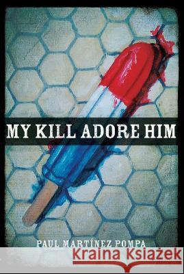 My Kill Adore Him Paul Mart?ne 9780268206611 University of Notre Dame Press - książka