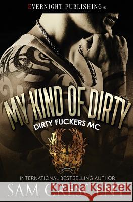 My Kind of Dirty Sam Crescent 9781773397092 Evernight Publishing - książka