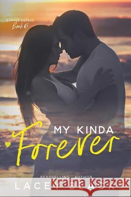 My Kinda Forever Lacey Black 9781725168480 Createspace Independent Publishing Platform - książka