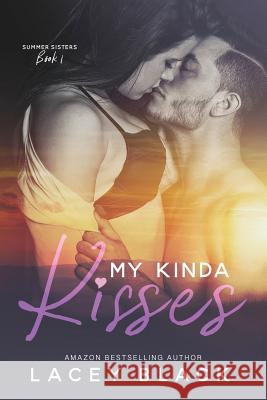 My Kinda Kisses Lacey Black 9781539492672 Createspace Independent Publishing Platform - książka