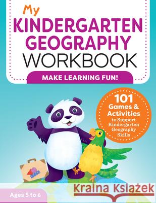 My Kindergarten Geography Workbook: 101 Games & Activities to Support Kindergarten Geography Skills Molly Lynch 9781648767395 Rockridge Press - książka