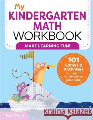 My Kindergarten Math Workbook: 101 Games and Activities to Support Kindergarten Math Skills  9781641524636 Rockridge Press - książka