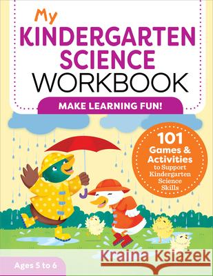 My Kindergarten Science Workbook: 101 Games & Activities to Support Kindergarten Science Skills Kevin Kurtz 9781638781424 Rockridge Press - książka