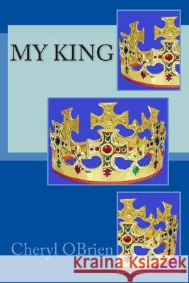 My King Cheryl Obrien 9781494242084 Createspace - książka