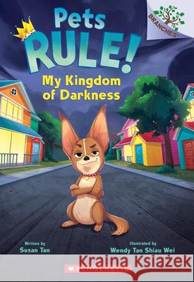 My Kingdom of Darkness: A Branches Book (Pets Rule! #1) Tan, Susan 9781338756333 Scholastic Inc. - książka