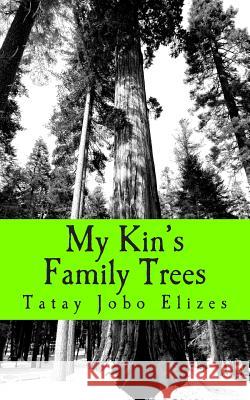 My Kin's Family Trees Tatay Jobo Elize 9781492969686 Createspace - książka