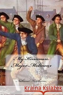 My Kinsman, Major Molineux Nathaniel Hawthorne Yasmira Cedeno 9781978489189 Createspace Independent Publishing Platform - książka