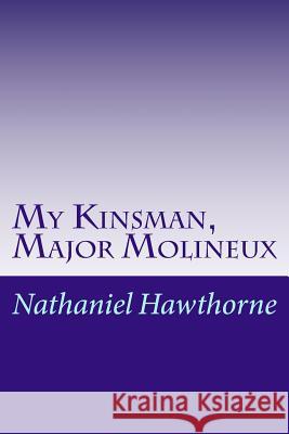 My Kinsman, Major Molineux Nathaniel Hawthorne 9781979009478 Createspace Independent Publishing Platform - książka