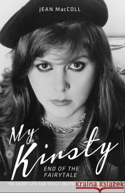 My Kirsty: End of the Fairytale Jean MacColl 9781784180263 John Blake Publishing Ltd - książka