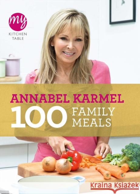 My Kitchen Table: 100 Family Meals Annabel Karmel 9780091940539  - książka