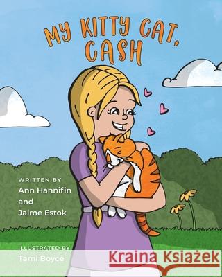 My Kitty Cat, Cash Ann Hannifin Jaime Estok Tami Boyce 9781737611509 Inky Binky Publishing - książka