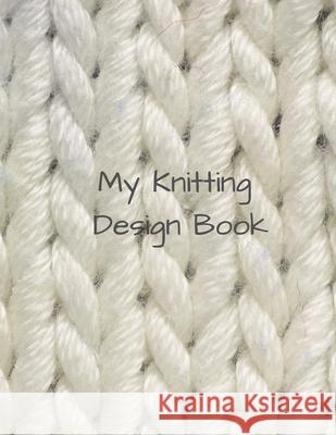 My Knitting Design Book S. Walker 9781674160887 Independently Published - książka
