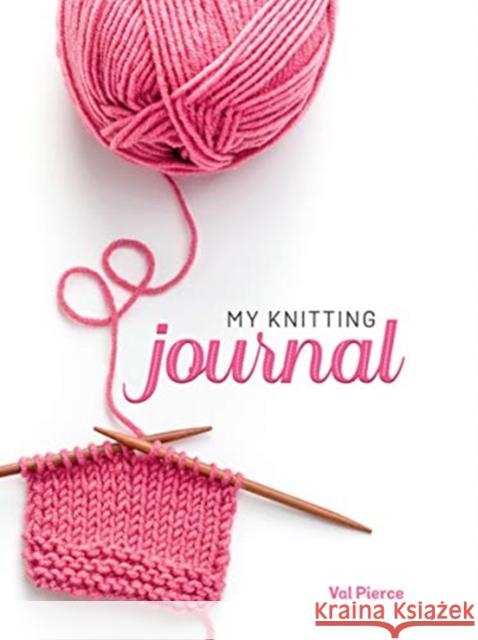 My Knitting Journal Val Pierce 9781641780759 Fox Chapel Publishing - książka