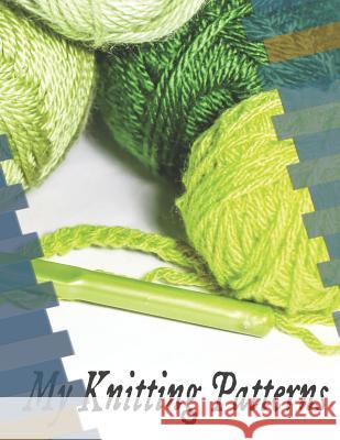 My Knitting Patterns L. Lench 9781797971636 Independently Published - książka