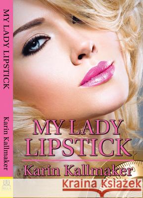 My Lady Lipstick Karin Kallmaker 9781594935688 Bella Books - książka