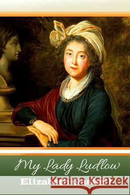 My Lady Ludlow Elizabeth Gaskell 9781539099062 Createspace Independent Publishing Platform - książka