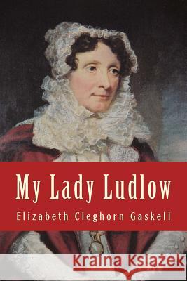 My Lady Ludlow Elizabeth Cleghor 9781981609390 Createspace Independent Publishing Platform - książka