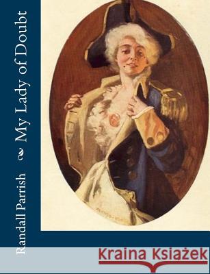 My Lady of Doubt Randall Parrish 9781544211305 Createspace Independent Publishing Platform - książka