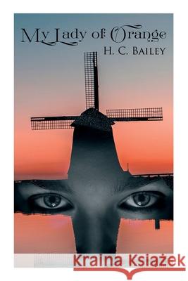 My Lady of Orange: Historical Novel H. C. Bailey 9788027342709 e-artnow - książka