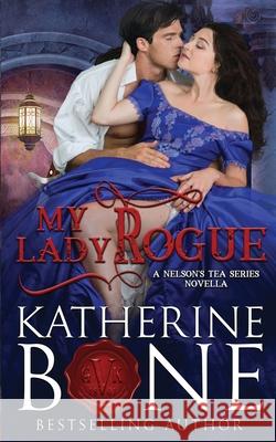 My Lady Rogue For The Muse Designs Katherine Bone 9780998207483 Seas the Day Publishing - książka