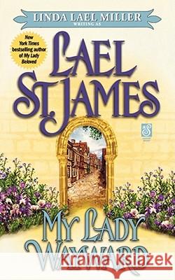 My Lady Wayward Lael St. James 9781451611212 Simon & Schuster - książka