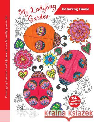 My Ladybug Garden Coloring Book Mrs Lynnette Ewold 9781548376819 Createspace Independent Publishing Platform - książka