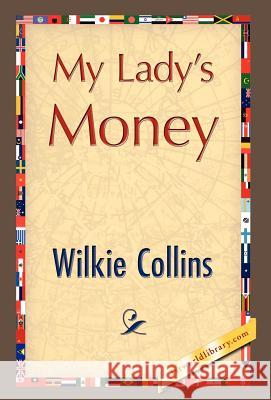 My Lady's Money Collins Wilki 9781421847788 1st World Library - książka