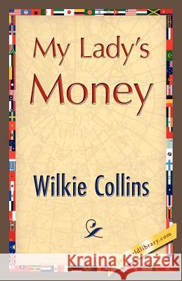 My Lady's Money Collins Wilki 9781421848754 1st World Library - książka