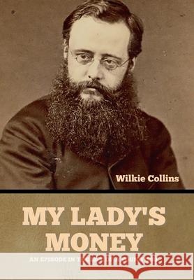 My Lady's Money Wilkie Collins 9781636375595 Bibliotech Press - książka