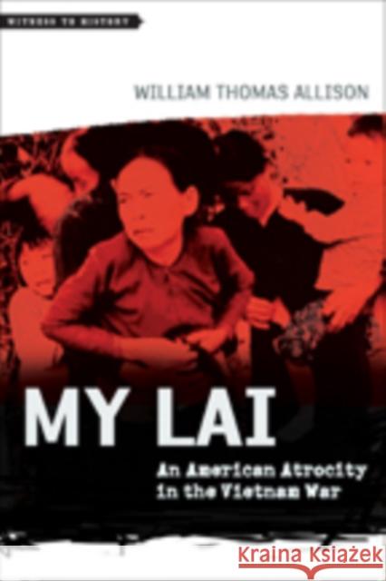 My Lai: An American Atrocity in the Vietnam War Allison, William Thomas 9781421406442 Johns Hopkins University Press - książka