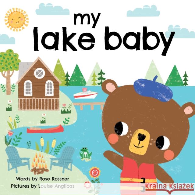 My Lake Baby Rose Rossner Louise Anglicas 9781728236773 Sourcebooks, Inc - książka