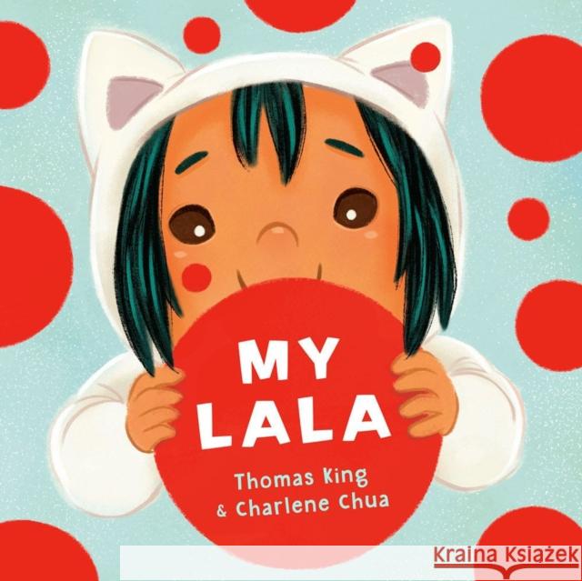 My Lala Thomas King Charlene Chua 9780735269347 Prentice Hall Press - książka