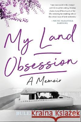 My Land Obsession Bulelwa Mabasa 9781770107960 Pan MacMillan - książka