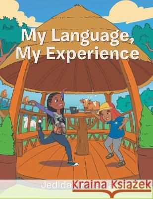 My Language, My Experience Jedidah Karanja 9781984502544 Xlibris Au - książka