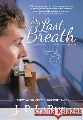 My Last Breath J. P. Larue 9781438930046 Authorhouse - książka